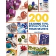 thumbnail image 1 of Pre-Owned 200 Beading Tips, Techniques & Trade Secrets (Paperback) 0312587473 9780312587475, 1 of 1