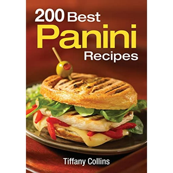 Pre-Owned 200 Best Panini Recipes (Paperback) 0778802019 9780778802013