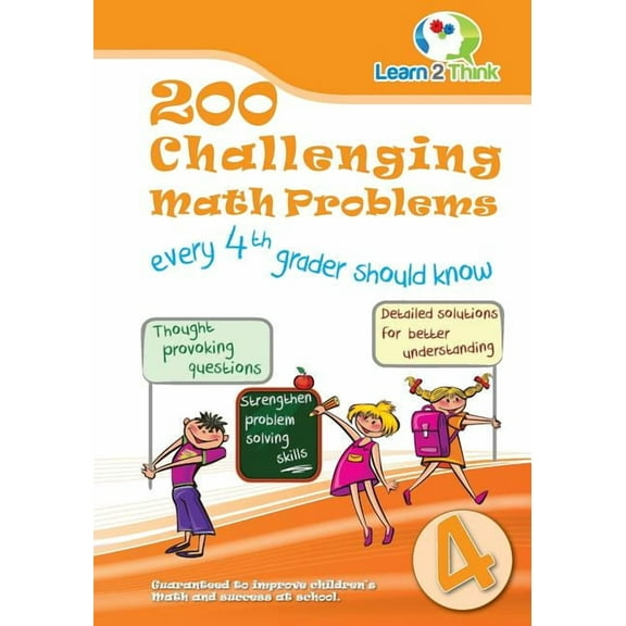 200 Challenging Math Problems every 4th Grader should know (Paperback) by Learn 2 Think Pte Ltd