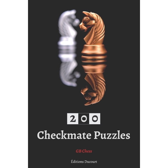Checkmate Puzzles: 200 Checkmate Puzzles (Paperback)