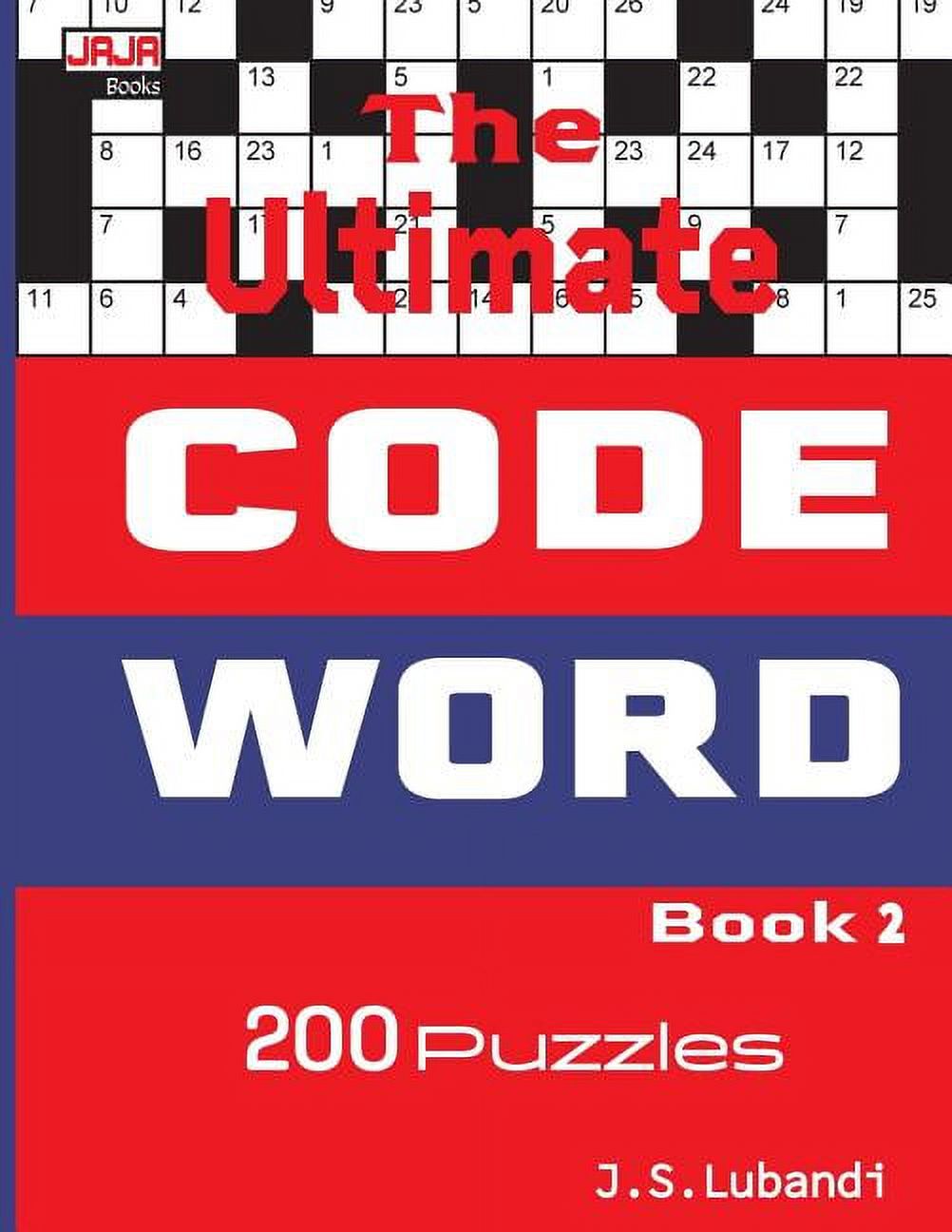 200 Cleverly Crafted Codeword Puzzles: The Ultimate CODE WORD Book 2 ...