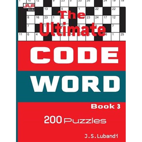200 Cleverly Crafted Codeword Puzzles: The Ultimate CODE WORD Book 3 (Paperback)