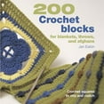 thumbnail image 1 of Pre-Owned 200 Crochet Blocks for Blankets, Throws, and Afghans: Crochet Squares to Mix and Match (Paperback, 9781931499682, 1931499683), 1 of 1
