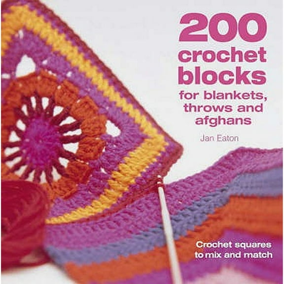 Pre-Owned 200 Crochet Blocks for Blankets, Throws and Afghans: Crochet Squares to Mix-and-Match (Paperback) 0143130447 9780715321416