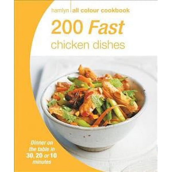 200 Fast Chicken Dishes: Hamlyn All Colour Cookbook (Paperback)