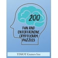 thumbnail image 1 of 200 Fun and Entertaining Cryptogram Puzzles: Fun Brain Teasing Word Puzzles for Families Large Print Games to Improve Brain Function and Make You Smarter Paperback 1075833493 9781075833496 TIMOT G, 1 of 1