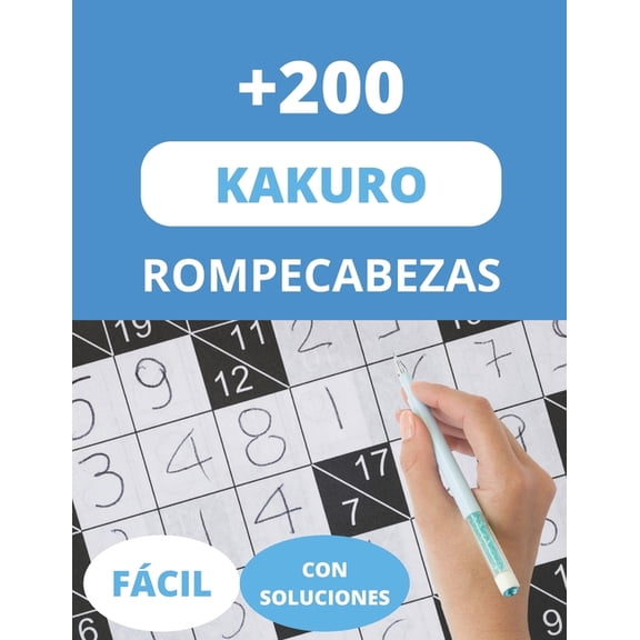 +200 Kakuro Rompecabezas Fcil con soluciones (Paperback)
