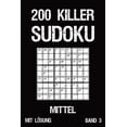 thumbnail image 1 of 200 Killer Sudoku Mittel Mit LÃ¶sung Band 3: Anspruchsvolle Summen-Sudoku Puzzle, RÃ¤tselheft fÃ¼r Profis, 2 RÃ¤stel pro Sei, (Paperback), 1 of 1