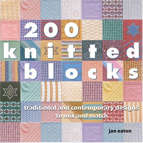 Pre-Owned 200 Knitted Blocks: Traditional And Contemporary Designs To Mix And Match (Paperback) 1564775968 9781564775962