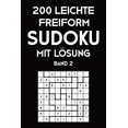 thumbnail image 1 of 200 Leichte Freiform Sudoku Mit Lösung Band 2 : Sudoku Puzzle Rätselheft, 9x9, 2 Rästel pro Seite (Paperback), 1 of 1