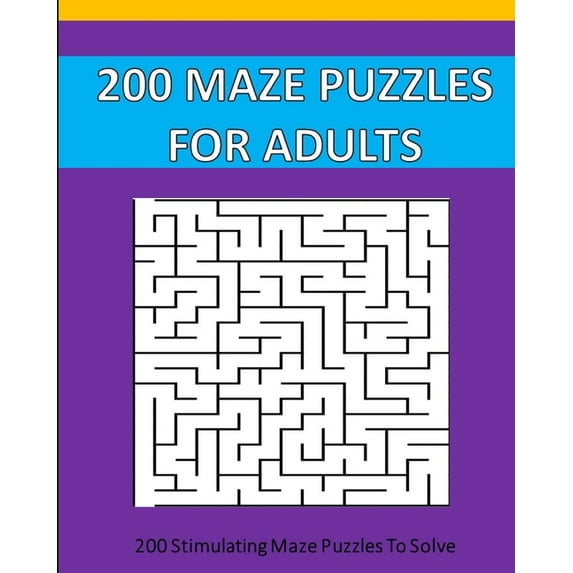 200 Maze Puzzle For Adults: 200 Maze Puzzles To Solve., (Paperback)