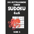 thumbnail image 1 of 200 Mittelschwere Kinder Sudoku 6x6 Band 8: Sudoku Puzzle RÃ¤tselheft mit LÃ¶sung, 2 RÃ¤stel pro Seite, (Paperback), 1 of 1