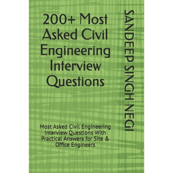 200+ Most Asked Civil Engineering Interview Questions: 200+ Most Asked Civil Engineering Interview Questions With Practi, (Paperback)