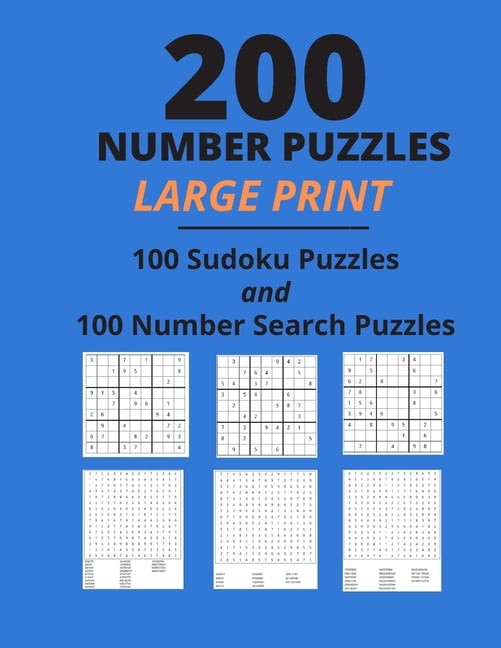 200 Number Puzzles - Large Print: 100 Easy Sudoku Puzzles and 100 Number Search Puzzles, (Paperback)