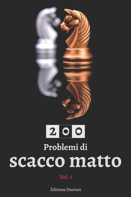 200 Problemi di scacco matto Vol.1 (Paperback)