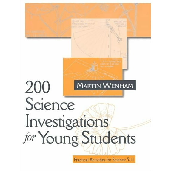 200 Science Investigations for Young Students: Practical Activities for Science 5 - 11, (Paperback)