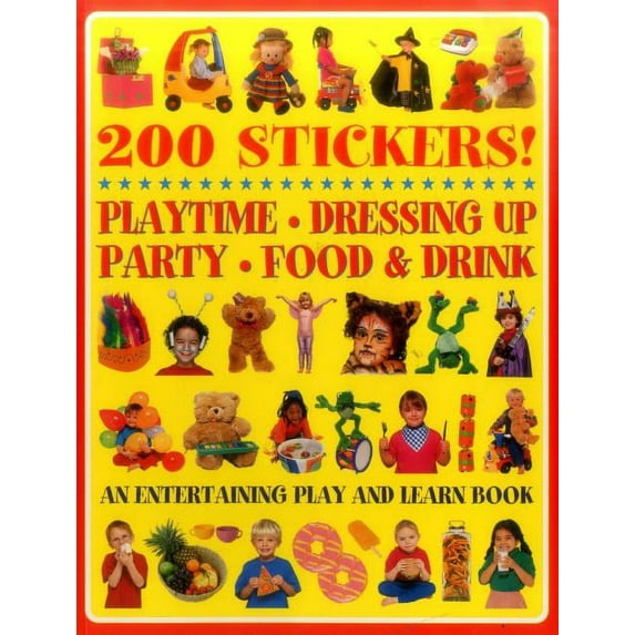 200 Stickers! Playtime - Dressing Up - Party - Food & Drink : An Entertaining Play And Learn Book (Paperback)