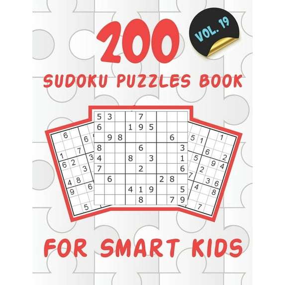 200 Sudoku Puzzles Book For Smart Kids VOL.19: Easy Sudoku for Smart Kids 8-12 - Sudoku Puzzles Book for Kids Ages 8-12 with 200 Sudokus with Solutions (Paperback)