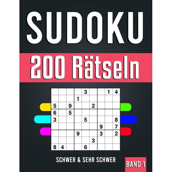 200 Sudoku Schwer & Sehr Schwer: Sudoku Buch fr Erwachsene mit 200 schweren und sehr schweren Rtseln mit Lsungen - Band. 1 (Paperback)