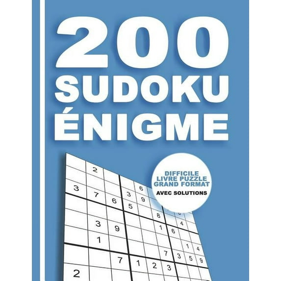 200 Sudoku Ãnigme - Difficile Livre Puzzle Grand Format - Avec Solutions: 9x9 Clásico Puzzle -Juego De Lógica - Améliora, (Paperback)