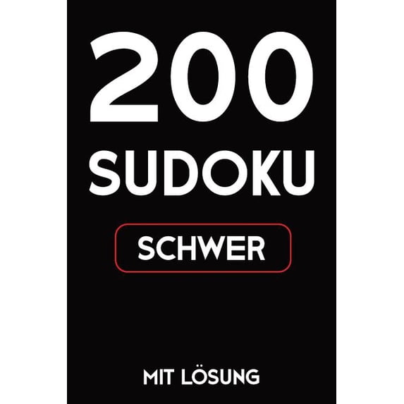 200 Sudoku schwer mit Lösung: 9x9, Puzzle Rätsel Heft, 2 Rätsel pro Seite, (Paperback)