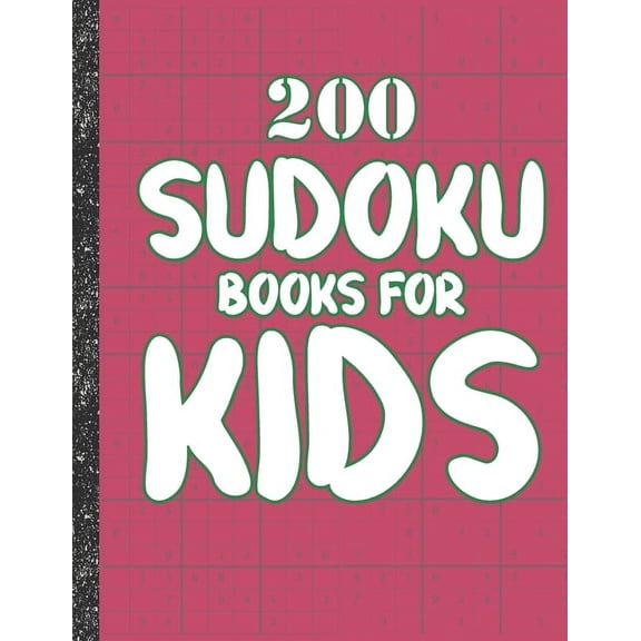 Sudoku books for kids: 200 Sudokus from Easy with solutions for Kids Gifts Sudoku lovers toddler Kids (Paperback)