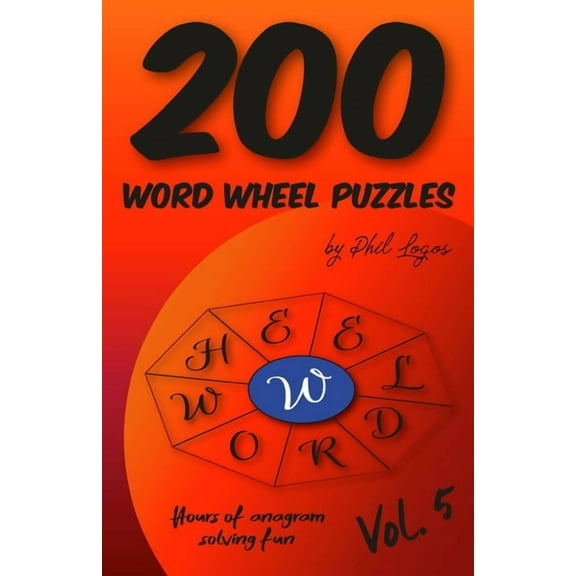 200 Word Wheel Puzzles: Vol. 5