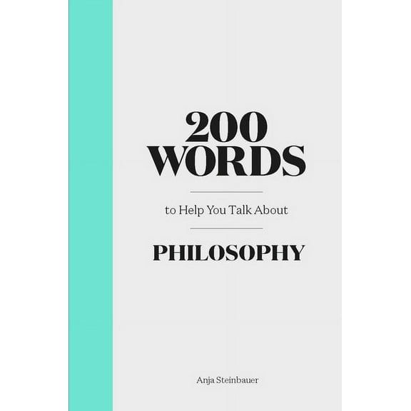 200 Words to Help You Talk about Philosophy, (Hardcover)