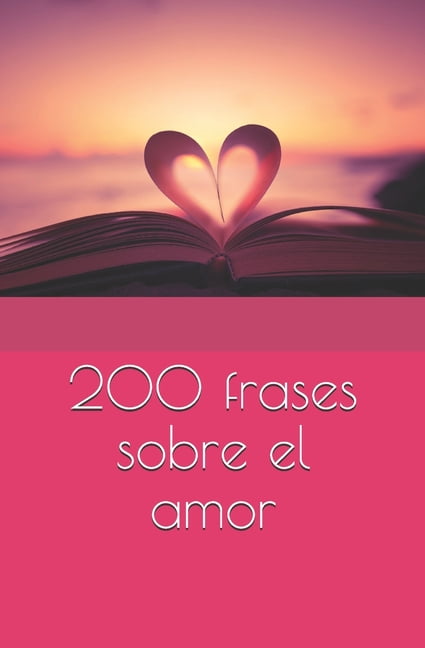 200 frases sobre el amor, (Paperback)