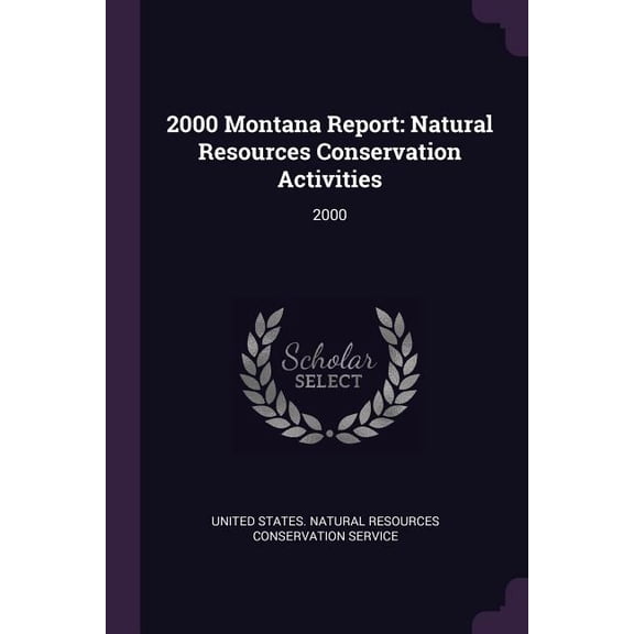 2000 Montana Report : Natural Resources Conservation Activities: 2000 (Paperback)