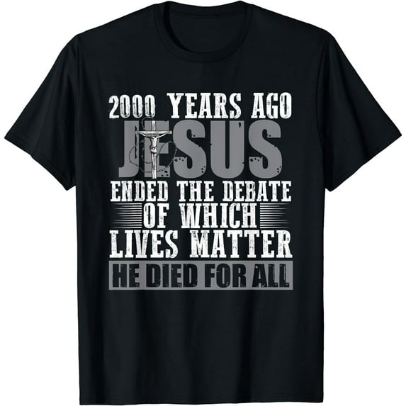 2000 Years Ago Jesus Ended the Debate - Christian Believe T-Shirt Black 3X-Large