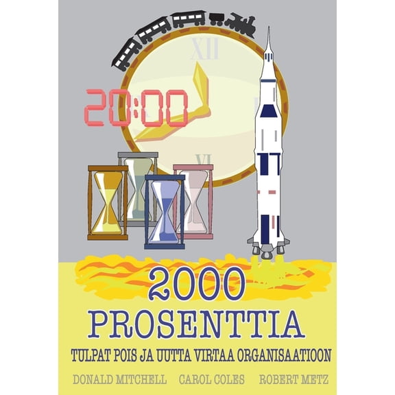 2000 prosenttia: Tulpat pois ja uutta virtaa orgnisaatioon, (Paperback)