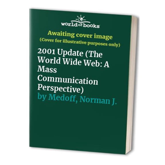 Pre-Owned The World Wide Web: A Mass Communication Perspective, 2001 Update (Paperback) 0767424247 9780767424240