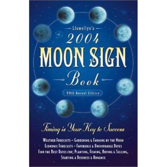 Pre-Owned 2004 Moon Sign Book: Timing is Your Key to Success (Annuals - Moon Sign Book) (Paperback) 0738701246 9780738701240