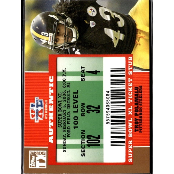 2007 Topps TX Exclusive Super Bowl XL Ticket Stub Troy Polamalu #SB-TP Super Bowl XL Ticket Stub Pittsburgh Steelers NFL Football Trading Card