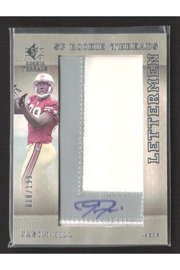 2007 Upper Deck SP Rookie Threads Lettermen Jason Hill #152 /199 Lettermen Patch San Francisco 49ers NFL Autographed Football Trading Card
