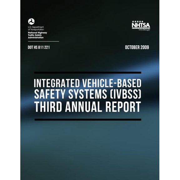 2009 Integrated Vehicle-Based Safety Systems (IVBSS) : Third Annual Report (Paperback)