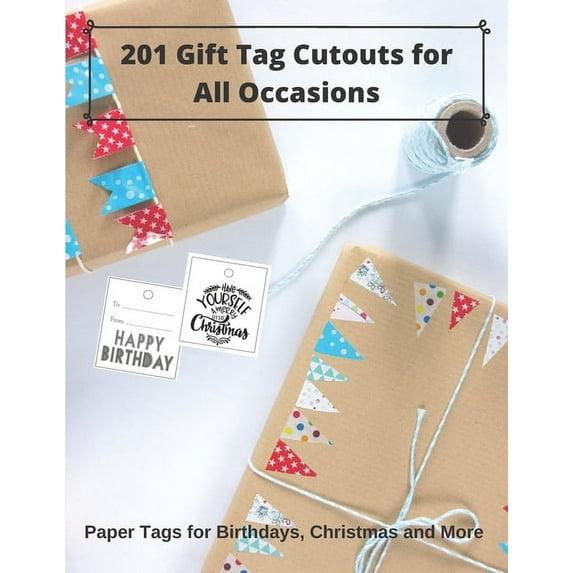 201 Gift Tag Cutouts for All Occasions: Paper Tags for Birthdays, Christmas and More (Paperback)