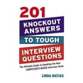 thumbnail image 1 of Pre-Owned 201 Knockout Answers to Tough Interview Questions: The Ultimate Guide to Handling the New Competency-Based Interview Style (Paperback) 0814415008 9780814415009, 1 of 1