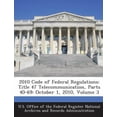 thumbnail image 1 of 2010 Code of Federal Regulations: Title 47 Telecommunication, Parts 40-69: October 1, 2010, Volume 3 Paperback, 1 of 1