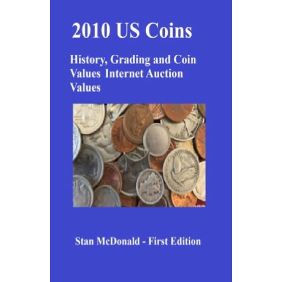 2010 US Coins - History Grading and Coin Values: Internet Auction Values, (Paperback)