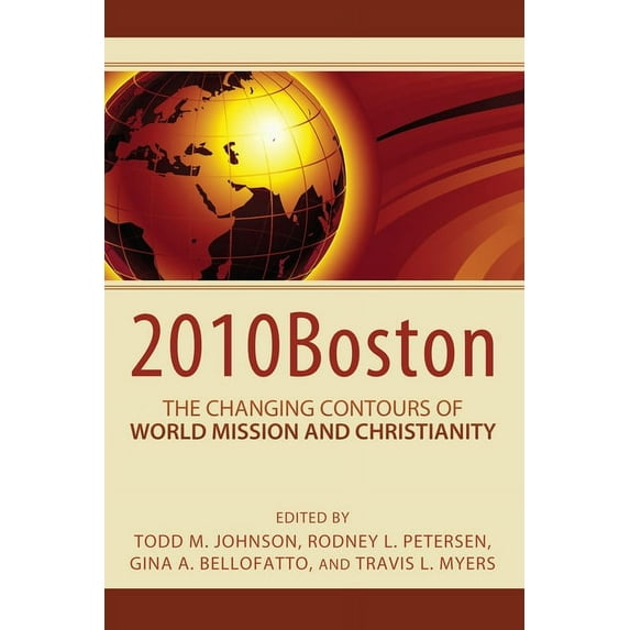 2010boston: The Changing Contours of World Mission and Christianity