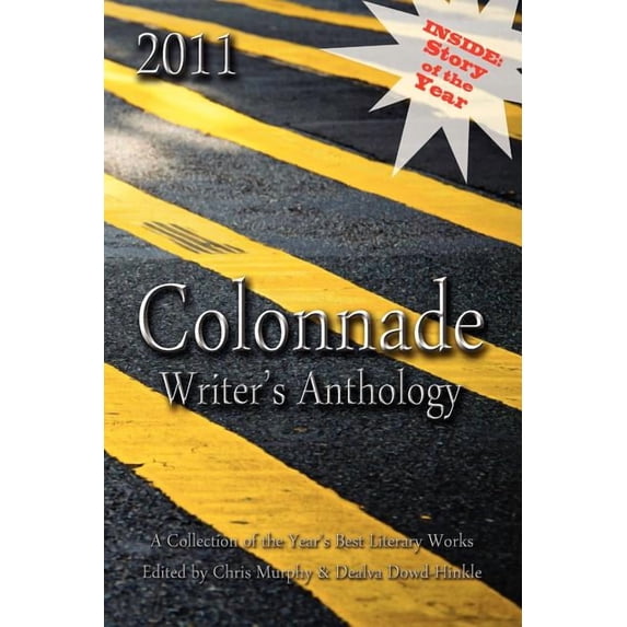 2011 Colonnade Writer's Anthology, (Paperback)