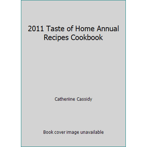 Pre-Owned 2011 Taste of Home Annual Recipes Cookbook (Hardcover) 0898218233 9780898218237