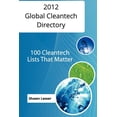 thumbnail image 1 of 2012 Global Cleantech Directory: 100 Cleantech Lists That Matter Paperback 1470118807 9781470118808 Mr. Shawn Lesser, 1 of 1
