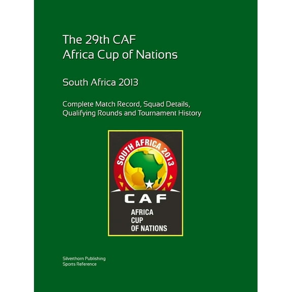 2013 Africa Cup of Nations: Complete Tournament Record (Paperback)