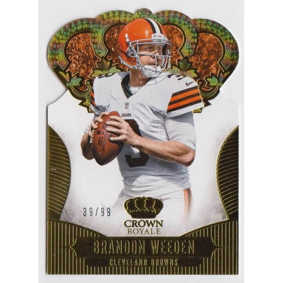 2013 Panini Crown Royale Gold Die-Cut Crown Parallel Brandon Weeden #16 Cleveland Browns Cleveland Browns NFL Football Trading Card