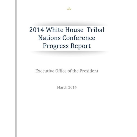 2014 White House Tribal Nations Conference Progress Report (Paperback)