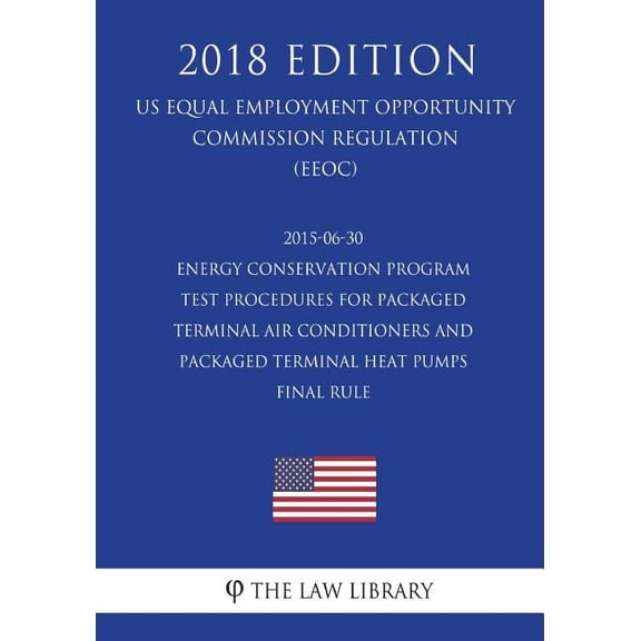 2015-06-30 Energy Conservation Program - Test Procedures for Packaged Terminal Air Conditioners and Packaged Terminal Heat Pumps - Final rule (US Energy Efficiency and Renewable Energy Office Regulati