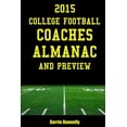 thumbnail image 1 of 2015 College Football Coaches Almanac and Preview: The Ultimate Guide to College Football Coaches and Their Teams for 20, (Paperback), 1 of 1